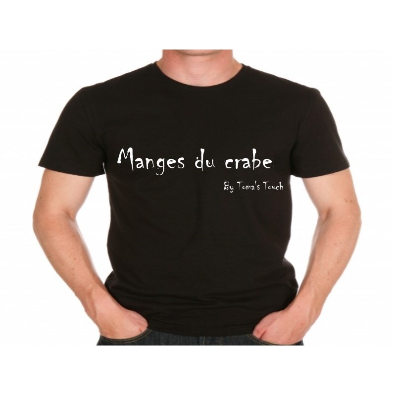 Tee shirt Homme "Manges du crabe !!!"by Toma's touch série Humoristiques (1153)